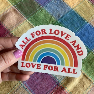 Pride Sticker / Alles voor liefde en liefde voor iedereen / Waterdichte gestanste sticker