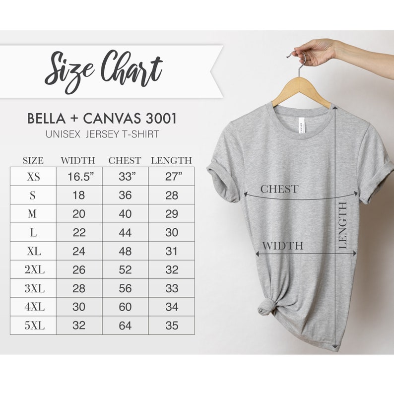 May include: Size chart for Bella + Canvas 3001 unisex jersey t-shirts. The chart shows measurements in inches for XS, S, M, L, XL, 2XL, 3XL, 4XL, and 5XL sizes. Measurements include width, chest, and length.