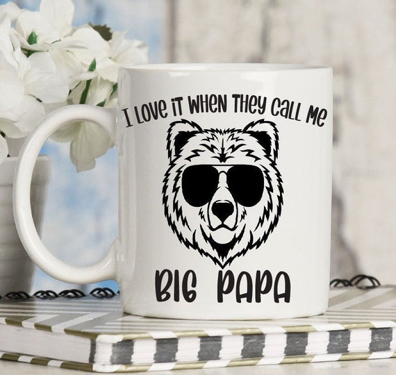 I Love it When They Call Me Big Papa Father Gift Coffee Mug