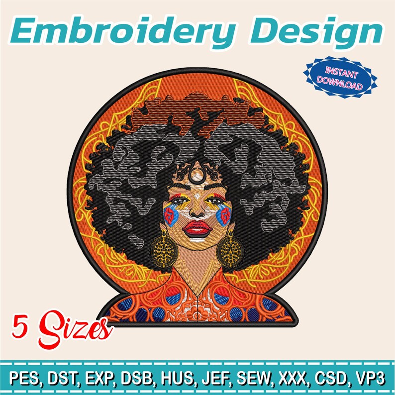 May include: An embroidery design featuring a stylized woman with a large afro, adorned with colorful face paint and gold earrings. The design is set within a circular frame with an orange background. Text includes "Embroidery Design", "Instant Download", and "5 Sizes".