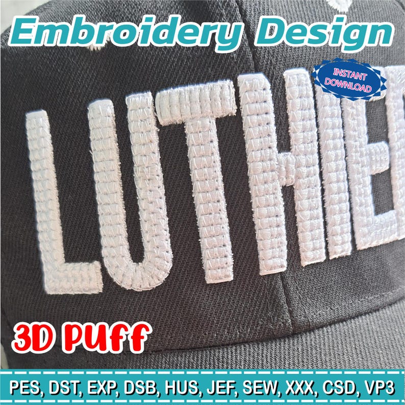 May include: A close-up of a dark gray baseball cap with white embroidered text that reads "LUTHER" in a 3D puff style. The words "Embroidery Design" are above the text, and "3D Puff" is below. An "Instant Download" badge is visible.
