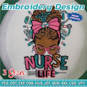 May include: Embroidery design featuring a nurse with a pink bow, glasses, and the words "NURSE LIFE." The design includes medical symbols and is available in 3 sizes. The text "Embroidery Design" and "Instant Download" are also present.