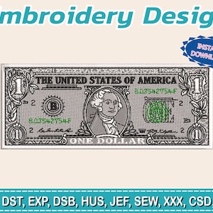 Puede incluir: Un diseño de bordado de un billete de un dólar, con un retrato de George Washington. El diseño incluye el texto "Embroidery Design" en la parte superior y "Instant Download" en un óvalo azul. Las abreviaturas de tipo de archivo están en la parte inferior.