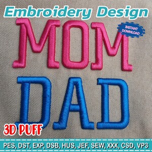 May include: An embroidery design featuring the words "MOM" in pink and "DAD" in blue, with a 3D puff effect. The design includes the text "Embroidery Design" and "INSTANT DOWNLOAD".
