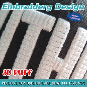 May include: Close-up of white 3D puff embroidery on a black background. The text "Embroidery Design" is at the top, with "INSTANT DOWNLOAD" in a blue bubble. The words "3D Puff" are in red. Embroidery file formats are listed.