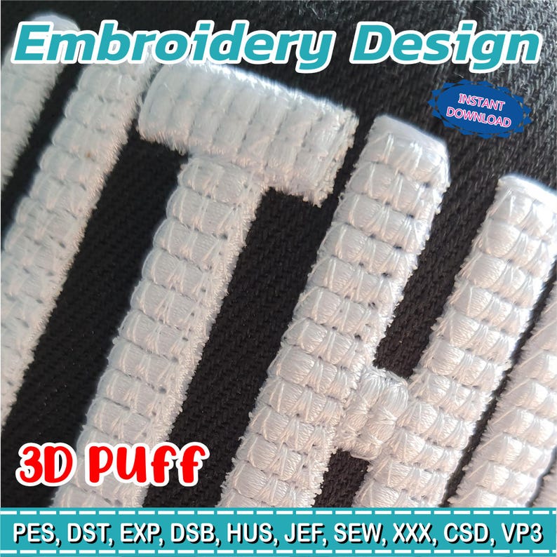 May include: Close-up of white 3D puff embroidery on a black background. The text "Embroidery Design" is at the top, with "INSTANT DOWNLOAD" in a blue bubble. The words "3D Puff" are in red. Embroidery file formats are listed.