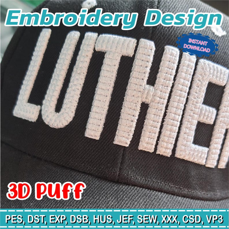 May include: Black baseball cap with white embroidered text reading "LUTHER". The cap features "3D Puff" text and "Embroidery Design" text. Includes "Instant Download" text. The bottom of the image shows embroidery file formats.