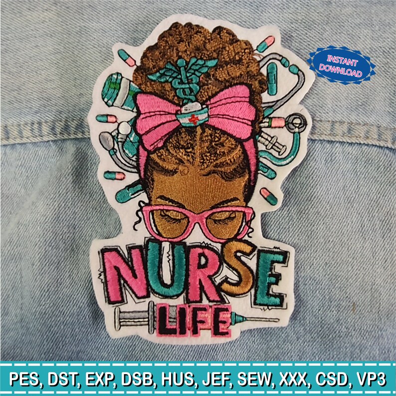 May include: Embroidered patch featuring a Black nurse with a pink bow, glasses, and the text "NURSE LIFE." The design includes medical symbols and the words "INSTANT DOWNLOAD."