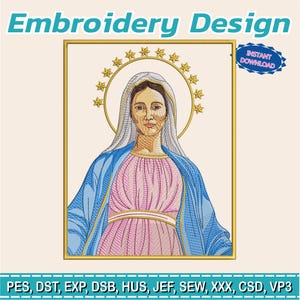 Puede incluir: Un diseño de bordado que presenta una figura religiosa con un halo, vestida con una capa azul y un vestido rosa. La imagen está enmarcada en dorado, con el texto "Embroidery Design" en la parte superior y "Instant Download" en una insignia azul. Formatos de archivo abajo.