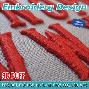 May include: Close-up of red 3D puff embroidery on a beige fabric. The words "Embroidery Design" are at the top, with "INSTANT DOWNLOAD" in a blue badge. The text "3D PUFF" is at the bottom. Embroidery file formats are listed below.
