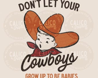 Cowboys Be Babies Western Directe Digitale Download | Trendy Western Designs, Western PNG, Trendy Shirt PNG, Trendy PNG Download
