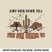Aint Going Down Sun Comes Up | Retro Sublimations, Country Sublimations, Designs Downloads, PNG Clipart, Shirt Design, Sublimation Downloads 