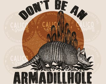 Western PNG Dont Be An Armadillhole Armadillo Funny Sarcastic | DTF & Sublimation Design | Instant Digital Download