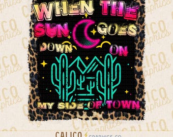 When The Sun Goes Down Western PNG: 90s Country Design (Digital Download)