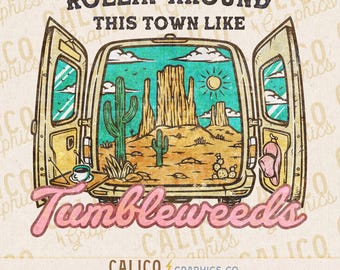 Rolling Around This Town Like Tumbleweeds Country Western Instant Digital Download | Trendy Western Design, Western PNG, Trendy PNG Download