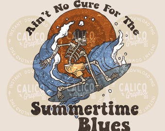 90s Country PNG | Western Ain't No Cure Summertime Blues Cowboy Skeleton | Digital Download DTF Sublimation Screen Print File