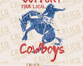 Western PNG Support Your Local Cowboys Graphic Design Sublimation DTF Instant Digital Download