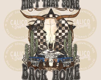 Ain't That Some Back Home Western Instant Digital Download | Trendy Western Designs, Western PNG files, Trendy Shirt PNG Downloads