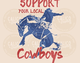 Western PNG Support Your Local Cowboys Grafisch ontwerp Sublimatie DTF Directe digitale download