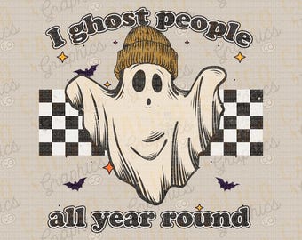 Ghost People All Year Round Halloween Instant Digital Download | Trendy Designs, Western PNG files, Trendy Shirt PNGs, Trendy PNG Downloads