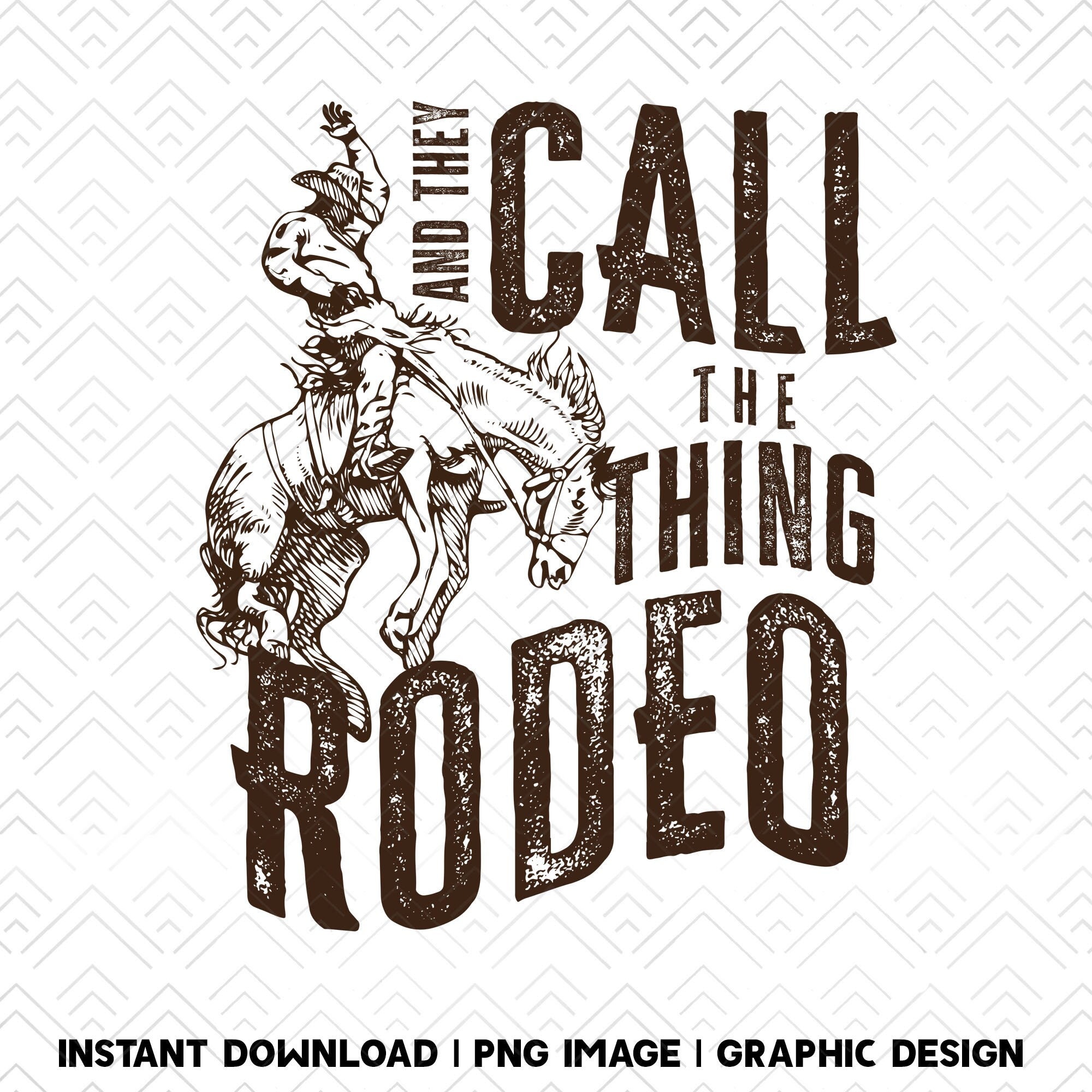 They Call The Thing Rodeo | Retro Sublimations, Western Sublimations, Designs Downloads, PNG Clipart, Shirt Design, Sublimation Download