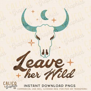 Leave Her Wild Cow Skull Moon Stars Western Instant Digital Download | Trendy Western Design, Western PNG, Trendy PNG Downloads