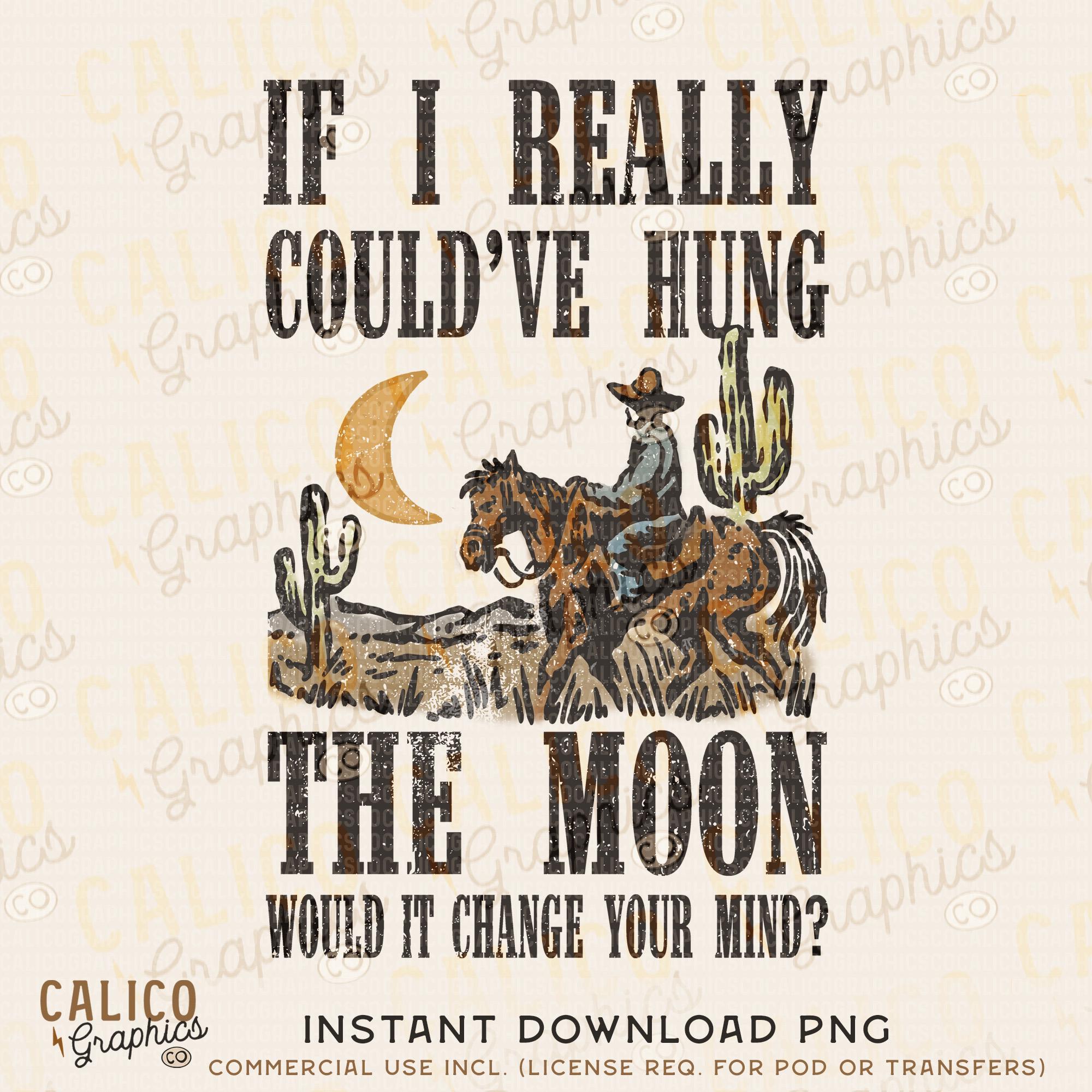 Hung The Moon Cowboy 90s Country Western Instant Digital Download | Trendy Western Designs, Western PNG files, Trendy Shirt PNG Downloads