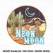 Neon Moon | Retro Sublimations, Western Sublimations, Designs Downloads, PNG Clipart, Shirt Design, Sublimation Downloads, DTG Printing