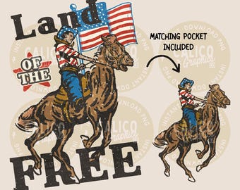May include: A graphic design featuring a cowboy riding a brown horse with an American flag in the background. The text reads Land OF THE FREE and MATCHING POCKET INCLUDED. The design includes a smaller version of the cowboy on the horse.