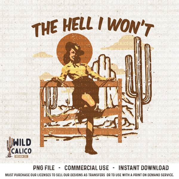 The Hell I Won't Sassy Cowgirl | Retro Sublimations, Western PNG Sublimations, Designs Downloads, Shirt Design, Sublimation Download