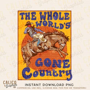 Whole World&#39;s Gone Country Western Instant Digital Download | Trendy Western Designs, Western PNG, Trendy Shirt PNGs, Trendy PNG Downloads
