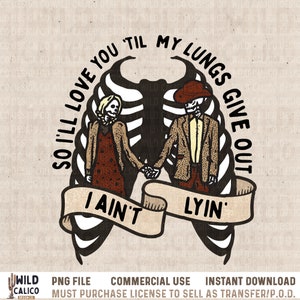 Love You Till My Lungs Give Out I Ain't Lyin | Western PNG Sublimations, Designs Downloads, Sublimation Download, Design PNGs, Country  PNG