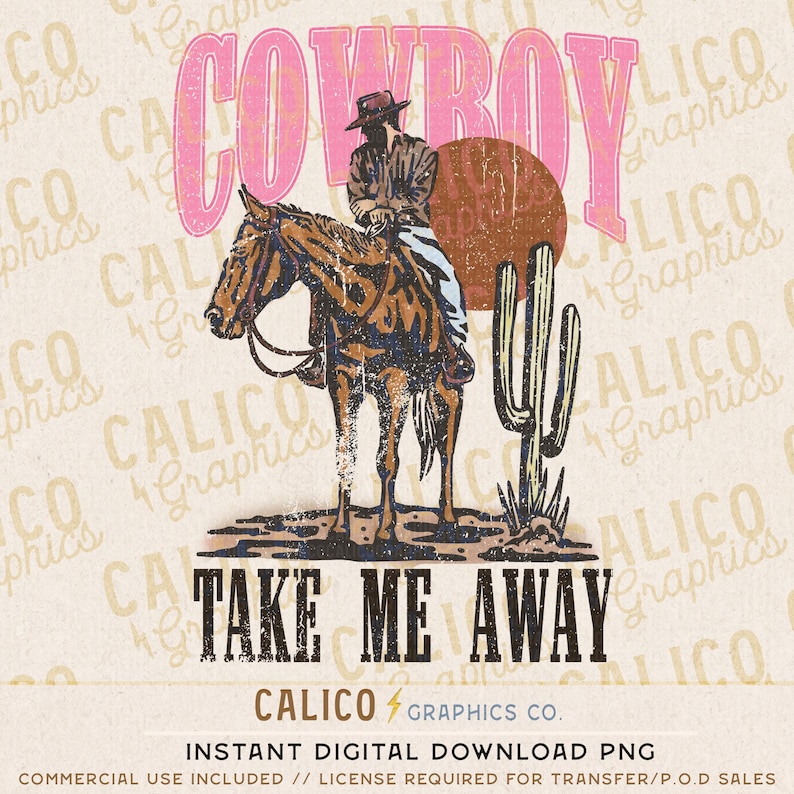Puede incluir: Gr&aacute;fico digital con un vaquero a caballo, un cactus y una puesta de sol. La palabra "COWBOY" est&aacute; en rosa encima del vaquero, y "TAKE ME AWAY" debajo. Gr&aacute;fico de Calico Graphics Co.