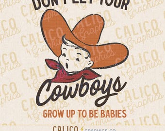 Cowboys Be Babies Western Instant Digital Download | Trendy Western Designs, Western PNG, Trendy Shirt PNG, Trendy PNG Download
