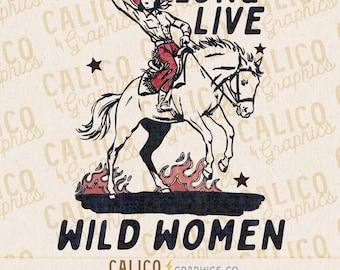 Western PNG Trendy Long Live Wild Women Cowgirl Graphic Design Sublimation DTF Instant Digital Download