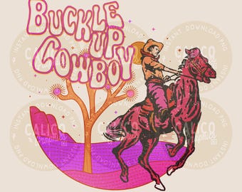 Western PNG | Buckle Up Cowboy Desert | DTF Sublimation POD Screen Print Digital Download