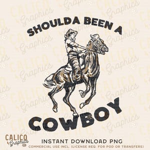 Should&#39;ve Been A Cowboy Bronco Bucking Western Instant Digital Download | Trendy Western Design, Western PNG, Trendy PNG Downloads
