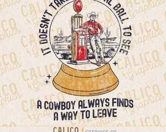 Western PNG Trendy A Cowboy Always Finds A Way To Leave Vintage Style Graphic Design Sublimation DTF Instant Digital Download