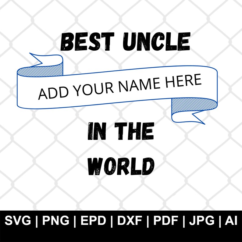 Personalised Best Uncle in the World SVG & Cut Files for Etsy