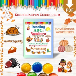 May include: A colorful image featuring a kindergarten curriculum book titled "Reading ABC's Numbers." The book is surrounded by Thanksgiving-themed illustrations, pumpkins, and colored pencils. The text "130+ Homeschool Worksheets" is also visible.