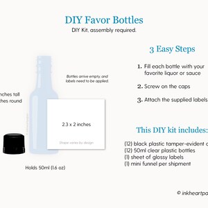 May include: DIY favor bottle kit with black caps, clear bottles, and labels. The bottles are 4.2 inches tall and 1.3 inches round. The kit includes 12 black plastic tamper-evident caps, 12 clear plastic bottles, labels, and a mini funnel.