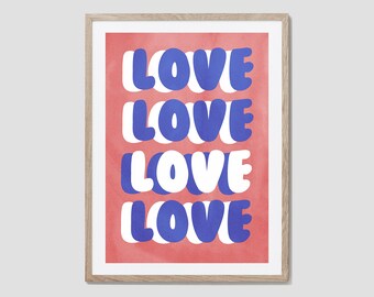 Love Print, Wall Art , Love Quote, Typography, Colourful Print, Fun, Bold Print