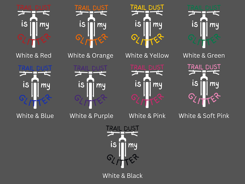 Puede incluir: Una silueta blanca de una bicicleta de monta&ntilde;a con el texto "TRAIL DUST is my GLITTER" en varios colores. Los colores incluyen rojo, naranja, amarillo, verde, azul, morado, rosa, rosa suave y negro.