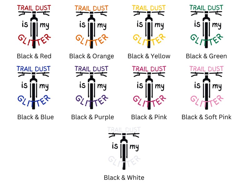 Puede incluir: Un dise&ntilde;o gr&aacute;fico que presenta una bicicleta de monta&ntilde;a con el texto "Trail Dust is my Glitter" en varios colores. Los colores incluyen negro, rojo, naranja, amarillo, verde, azul, morado, rosa y blanco.