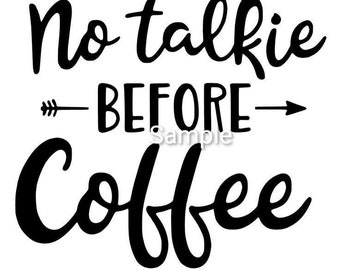 Free Free 258 No Talkie Before Coffee Svg SVG PNG EPS DXF File
