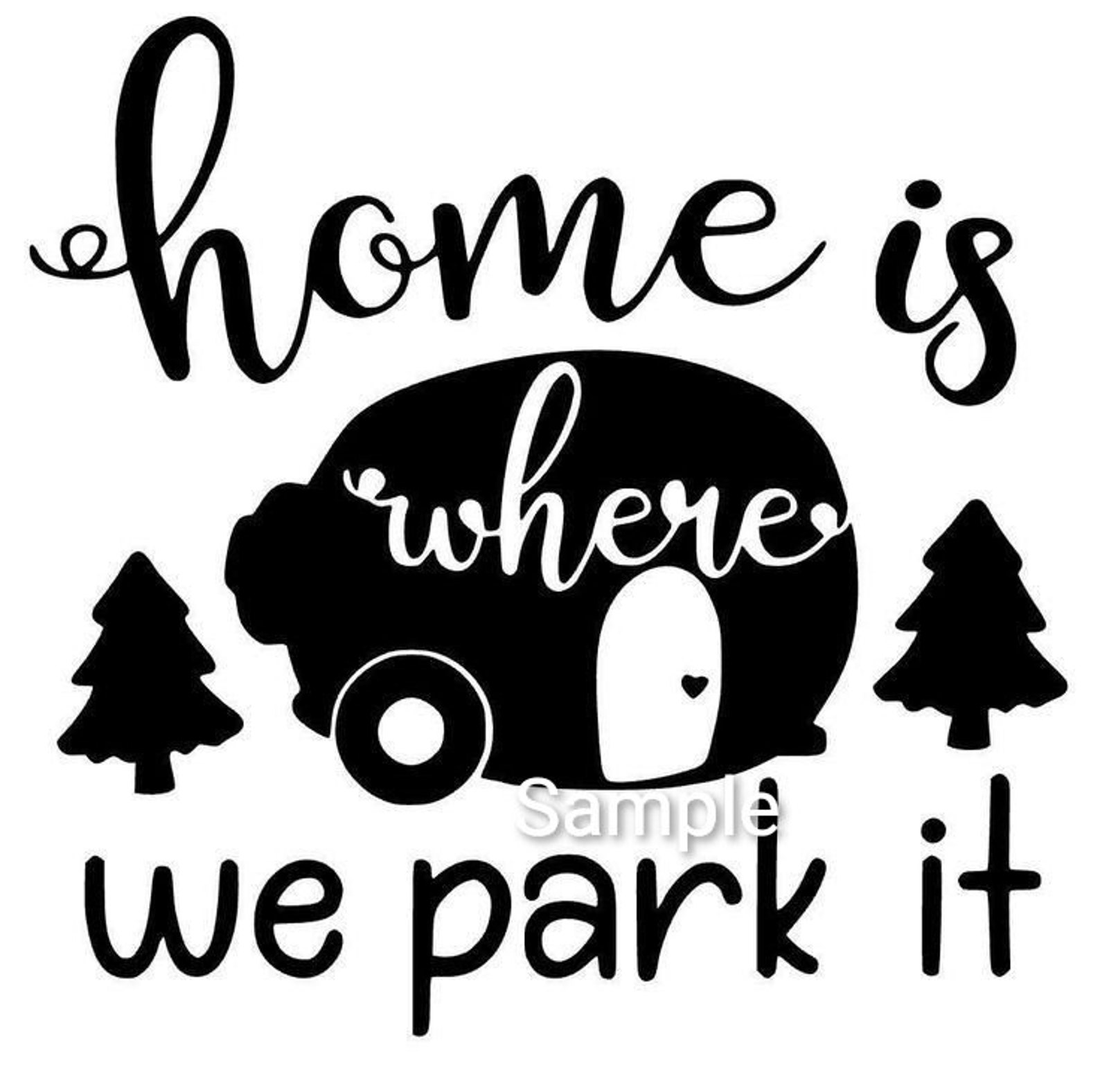 Home is where we park it svg jpg dxf and png files digital etsy