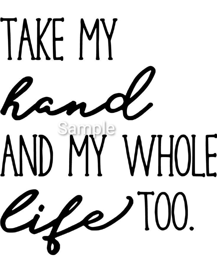 Take my hand and my whole life too svg jpg dxf and png Etsy