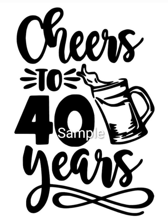 cheers-to-40-years-svg-file-anniversary-svg-instant-download-cheers-to