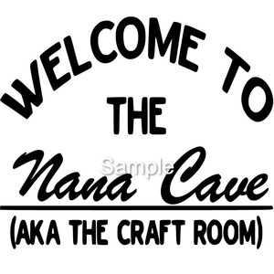 Download Welcome To The Mom Cave Aka The Craft Room Svg Jpg Dxf And Etsy