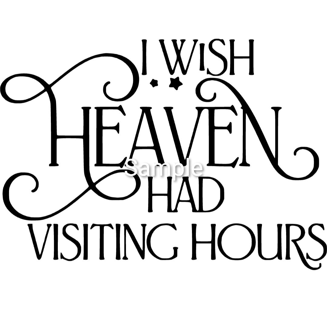 Ich wünschte der Himmel hatte Besuchszeiten Svg jpg dxf und Etsy